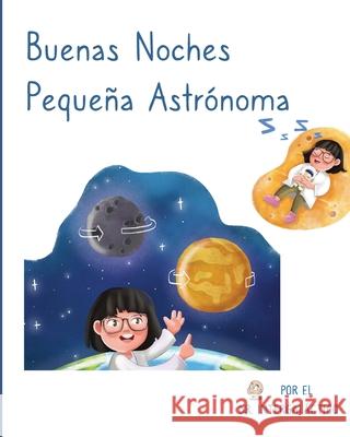 Buenas Noches Pequeña Astrónoma Intergaláctico, Doctor 9781087891552 Ad Astra Media, LLC - książka