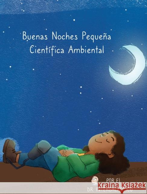 Buenas Noches Pequeña Científica Ambiental Harden, Alyssa 9781087960487 Ad Astra Media, LLC - książka