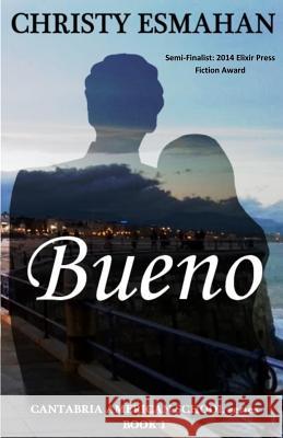 Bueno: The Cantabria American School series * Book 1 Esmahan, Christy 9781495258039 Createspace - książka