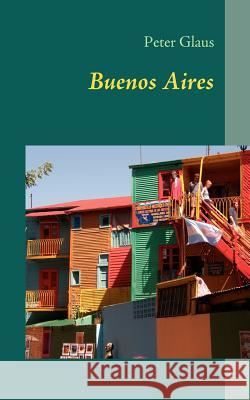 Buenos Aires: Reiseführer Glaus, Peter 9783837026337 Books on Demand - książka