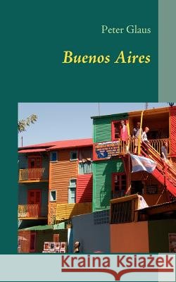 Buenos Aires: Reiseführer Glaus, Peter 9783837026337 Books on Demand - książka