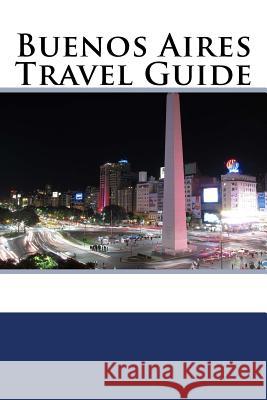 Buenos Aires Travel Guide Mike Phillips 9781983712715 Createspace Independent Publishing Platform - książka