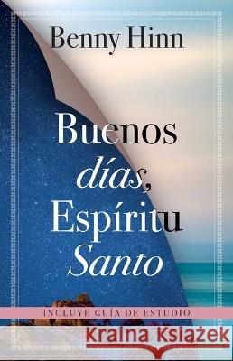 Buenos Días, Espíritu Santo Hinn, Benny 9781955682268 Casa Creacion - książka