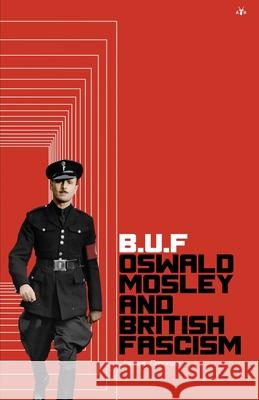 Buf: Oswald Mosley and British Fascism James Drennan 9781953730213 Antelope Hill Publishing - książka