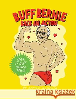 Buff Bernie: Back In Action: A Coloring Book For Berniacs Nicole Daddona 9781686242038 Independently Published - książka