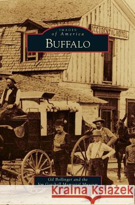 Buffalo Gil Bollinger, Jim Gatchell Memorial Museum 9781531645441 Arcadia Publishing Library Editions - książka