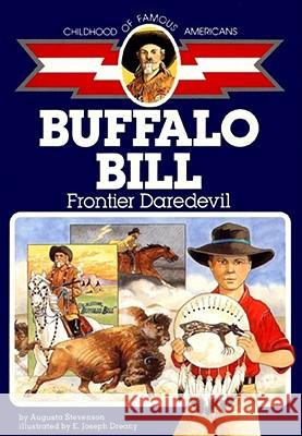 Buffalo Bill: Frontier Daredevil Augusta Stevenson 9780689714795 Simon & Schuster - książka