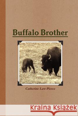 Buffalo Brother Catherine Law-Pierce 9781105500237 Lulu.com - książka