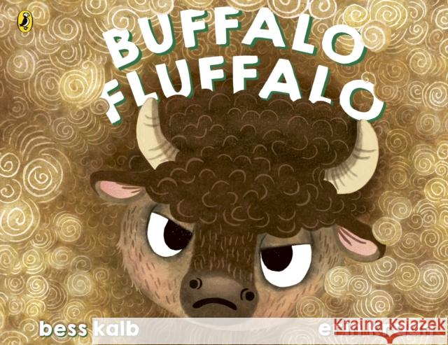 Buffalo Fluffalo Bess Kalb 9780241784501 Penguin Random House Children's UK - książka