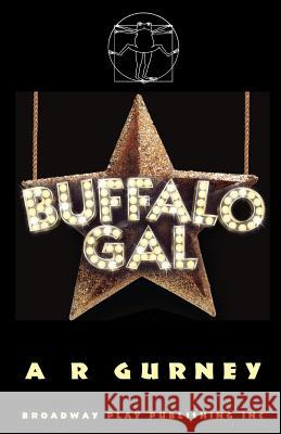 Buffalo Gal A. R. Gurney 9780881454284 Broadway Play Publishing Inc - książka