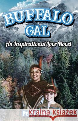 Buffalo Gal: An Inspirational Love Novel Perry Posey 9781952244384 Rustik Haws LLC - książka