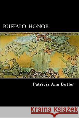 Buffalo Honor Patricia Ann Butler 9781983481093 Createspace Independent Publishing Platform - książka