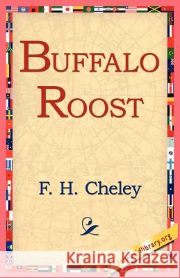 Buffalo Roost F. H. Cheley 9781421811345 1st World Library - książka