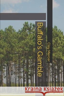 Buffalo's Gamble Clay Mercer   9798542017198 Independently Published - książka