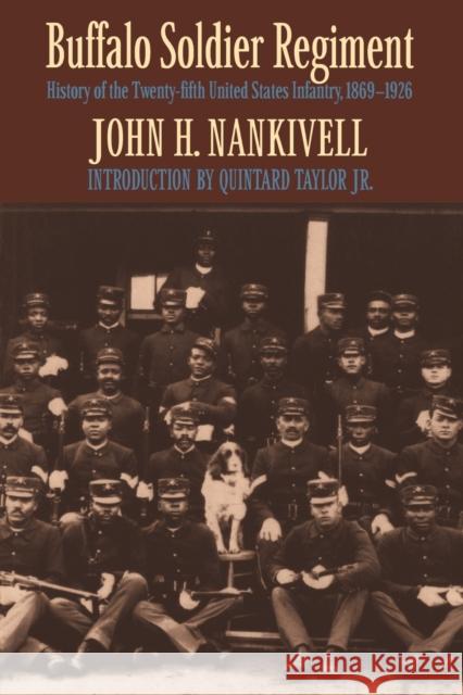 Buffalo Soldier Regiment: History of the Twenty-Fifth United States Infantry, 1869-1926 Nankivell, John H. 9780803283794 University of Nebraska Press - książka