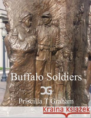 Buffalo Soldiers Priscilla T. Graham 9781365663413 Lulu.com - książka