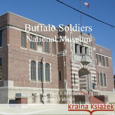 Buffalo Soldiers National Museum Captain Paul J. Matthews 9781387033096 Lulu.com - książka