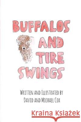 Buffalos and Tire Swings David Cox Michael Cox 9781499234121 Createspace Independent Publishing Platform - książka
