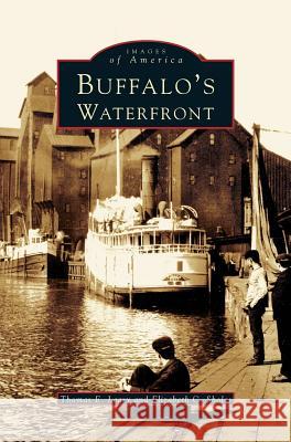 Buffalo's Waterfront Thomas E. Leary Elizabeth C. Sholes 9781531637118 Arcadia Library Editions - książka