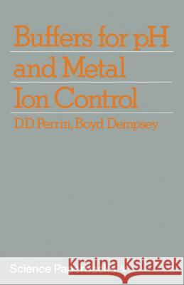 Buffers for PH and Metal Ion Control Perrin, D. 9780412218903 Chapman & Hall - książka