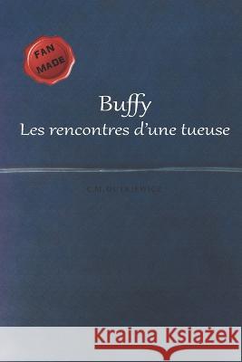 Buffy: les rencontres d\'une tueuse C. M. Dutkiewicz 9782490951055 Bnf - książka