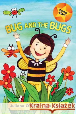 Bug and the Bugs Juliana O'Neill Lisa Graves 9781532411250 Xist Publishing - książka