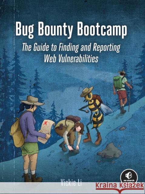 Bug Bounty Bootcamp: The Guide to Finding and Reporting Web Vulnerabilities Vickie Li 9781718501546 No Starch Press,US - książka