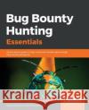 Bug Bounty Hunting Essentials Carlos a. Lozano Shahmeer Amir 9781788626897 Packt Publishing
