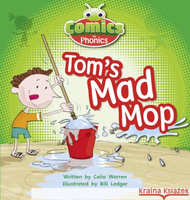 Bug Club Comics for Phonics Reception Phase 2 Set 03 Tom's Mad Mop Celia Warren 9781447912729 BUG CLUB - książka