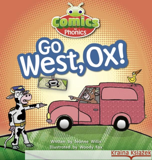 Bug Club Comics for Phonics Reception Phase 3 Set 06 Go West, Ox Willis, Jeanne 9781447912767 Pearson Education Limited - książka