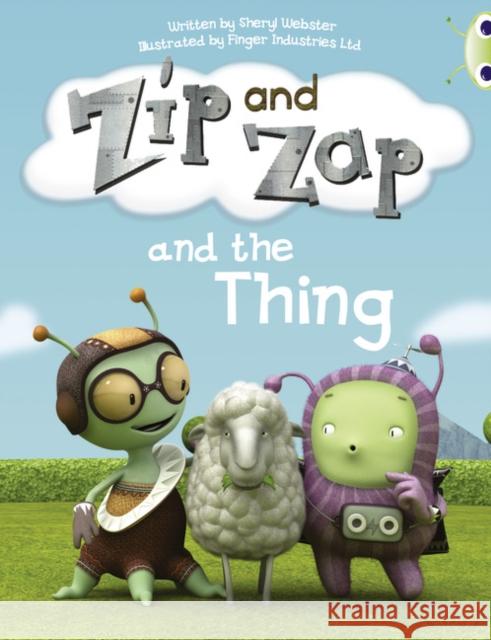 Bug Club Guided Fiction Year 1 Yellow A Zip and Zap and The Thing Webster, Sheryl 9780435914509 Pearson Education Limited - książka