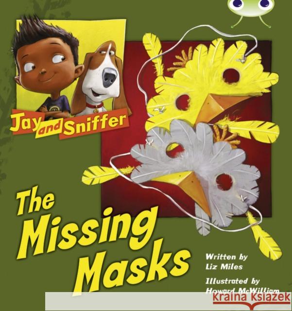 Bug Club Independent Fiction Year 1 Blue C Jay and Sniffer: The Missing Masks Miles, Liz 9780435914110 HEINEMANN - książka