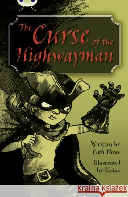 Bug Club Independent Fiction Year 5 Blue A The Curse of the Highway Man Cath Howe 9780435075705 Bug Club - książka