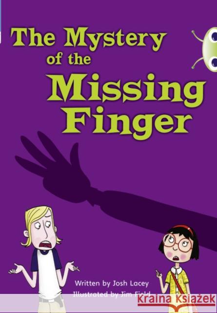 Bug Club Independent Fiction Year 5 Blue A The Mystery of the Missing Finger Josh Lacey 9780435915209 Bug Club - książka