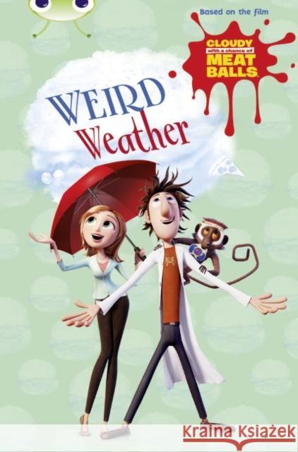 Bug Club Independent Fiction Year Two Gold B Cloudy with a Chance of Meatballs: Weird Weather Catherine Baker 9780435143862 Pearson Education Limited - książka