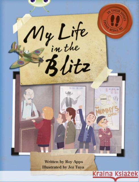 Bug Club Independent Non Fiction Blue B My Life in the Blitz Apps, Roy 9780435143978 Pearson Education Limited - książka