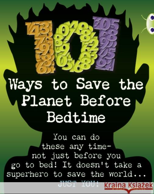 Bug Club Independent Non Fiction Year 4 Grey B 101 Ways to Save the Planet Before Bedtime Paul Mason 9781408273999 Pearson Education Limited - książka