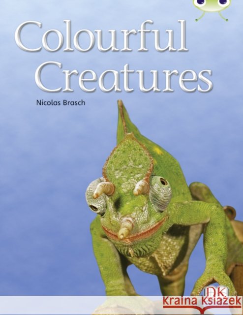 Bug Club Independent Non Fiction Year Two Orange B Colourful Creatures Nicolas Brasch 9780433004608 RIGBY - książka