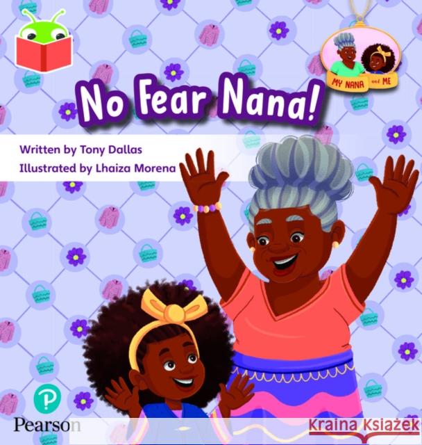 Bug Club Independent Phase 3 Unit 11: My Nana and Me: No Fear, Nana! Tony Dallas 9781292428284 Pearson Education Limited - książka