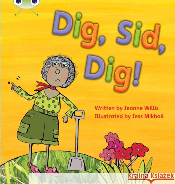 Bug Club Phonics - Phase 2 Unit 3: Dig, Sid, Dig! Willis, Jeanne 9781408260128 Pearson Education Limited - książka