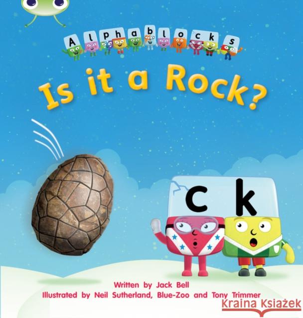 Bug Club Phonics - Phase 2 Unit 4: Alphablocks Is it a Rock? Jack Bell 9781408279519 Pearson Education Limited - książka