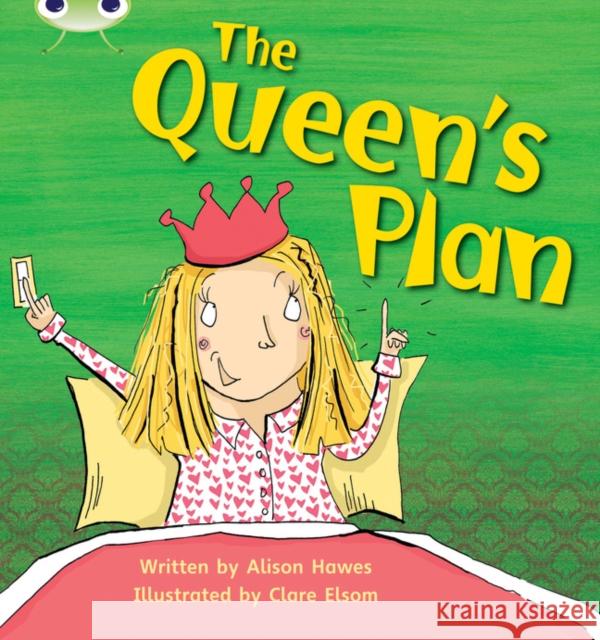 Bug Club Phonics - Phase 3 Unit 9: The Queen's Plan Alison Hawes 9781408260616 Pearson Education Limited - książka