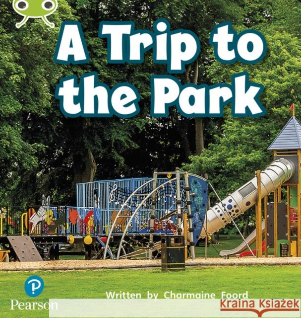 Bug Club Phonics - Phase 4 Unit 12: A Trip to the Park Charmaine Foord 9781292407920 Pearson Education Limited - książka