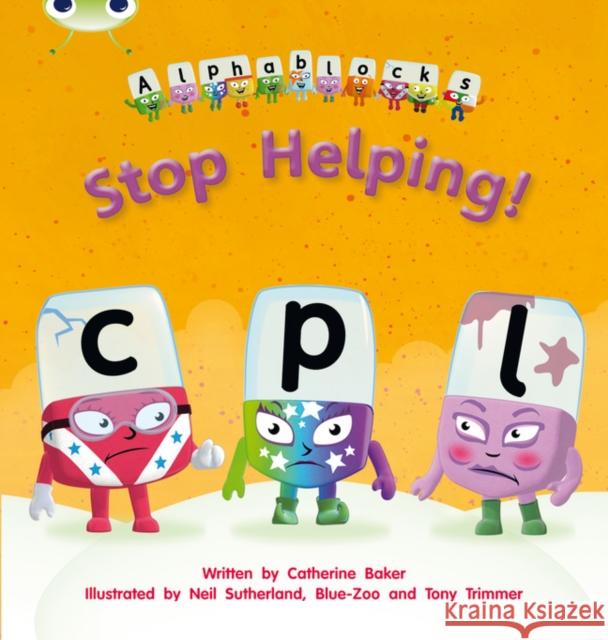 Bug Club Phonics - Phase 4 Unit 12: Alphablocks Stop Helping! Catherine Baker 9781408279694 Pearson Education Limited - książka