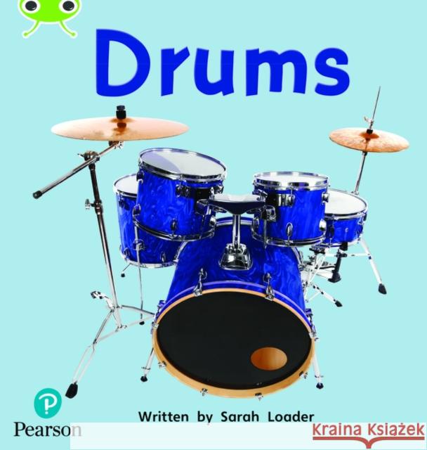 Bug Club Phonics - Phase 4 Unit 12: Drums Sarah Loader 9781292407968 Pearson Education Limited - książka