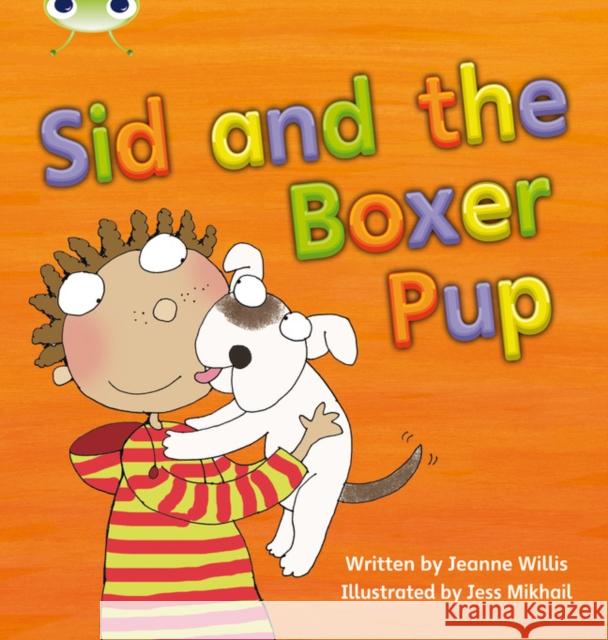 Bug Club Phonics - Phase 4 Unit 12: Sid and the Boxer Pup Willis, Jeanne 9780433019374 Pearson Education Limited - książka