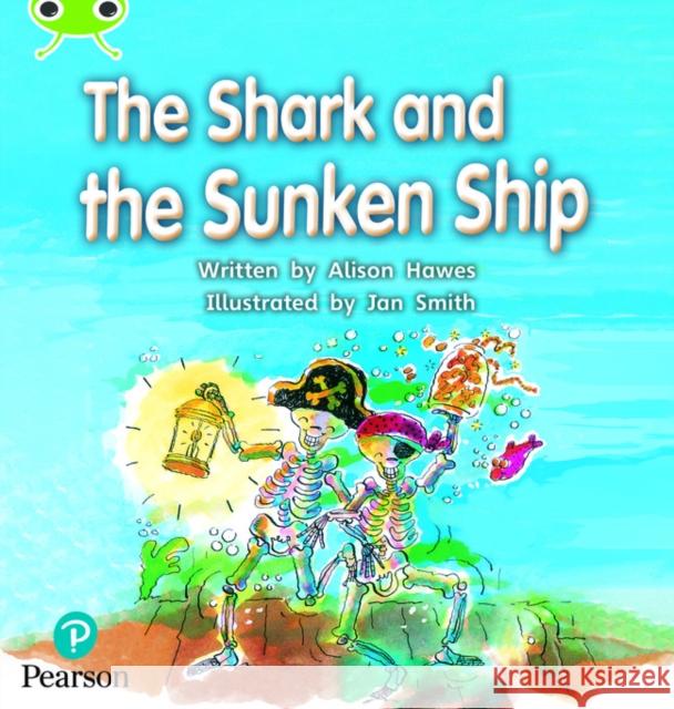 Bug Club Phonics - Phase 4 Unit 12: The Shark and the Sunken Ship Alison Hawes 9781292395289 Pearson Education Limited - książka