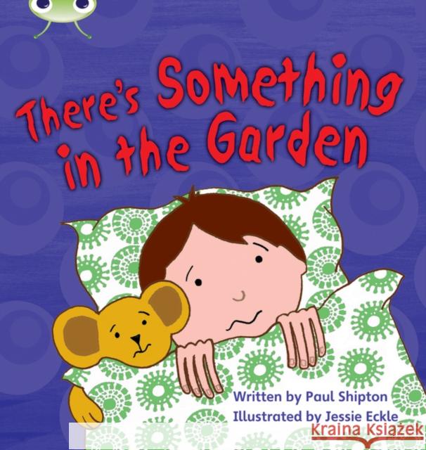 Bug Club Phonics - Phase 4 Unit 12: There's Something In the Garden Paul Shipton 9781408260760 Pearson Education Limited - książka