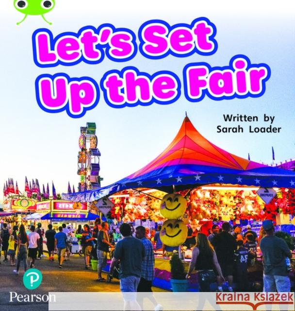 Bug Club Phonics - Phase 5 Unit 17: Let's Unit Up the Fair Sarah Loader 9781292407890 Pearson Education Limited - książka