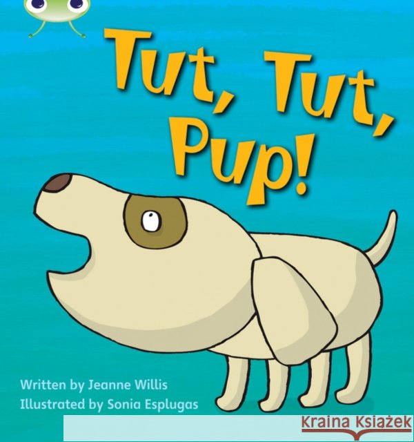 Bug Club Phonics - Phase 2 Unit 4: Tut Tut Pup Willis, Jeanne 9781408260258 Pearson Education Limited - książka